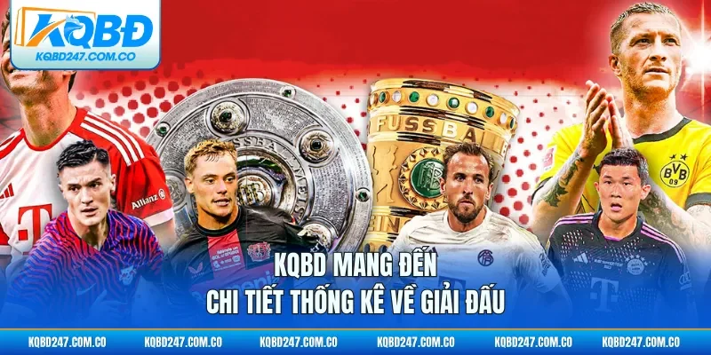 KQBD mang đến chi tiết thống kê về giải đấu