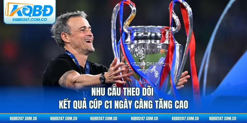 Nhu cầu theo dõi kết quả cúp C1 ngày càng tăng cao
