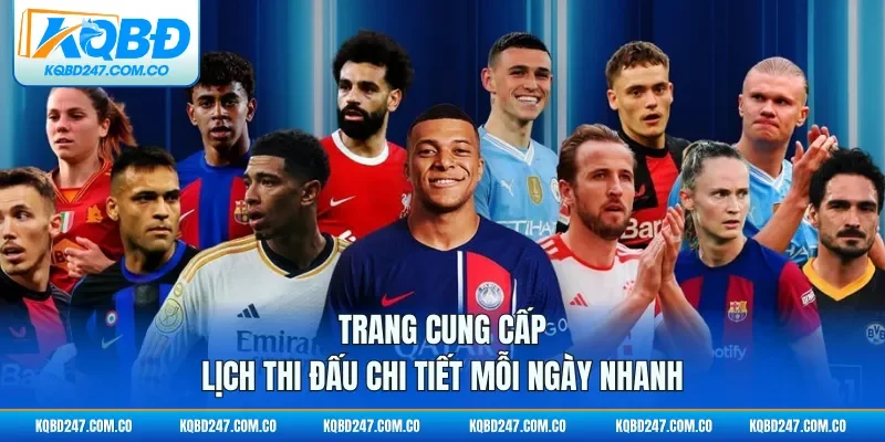 Trang cung cấp lịch thi đấu chi tiết mỗi ngày nhanh